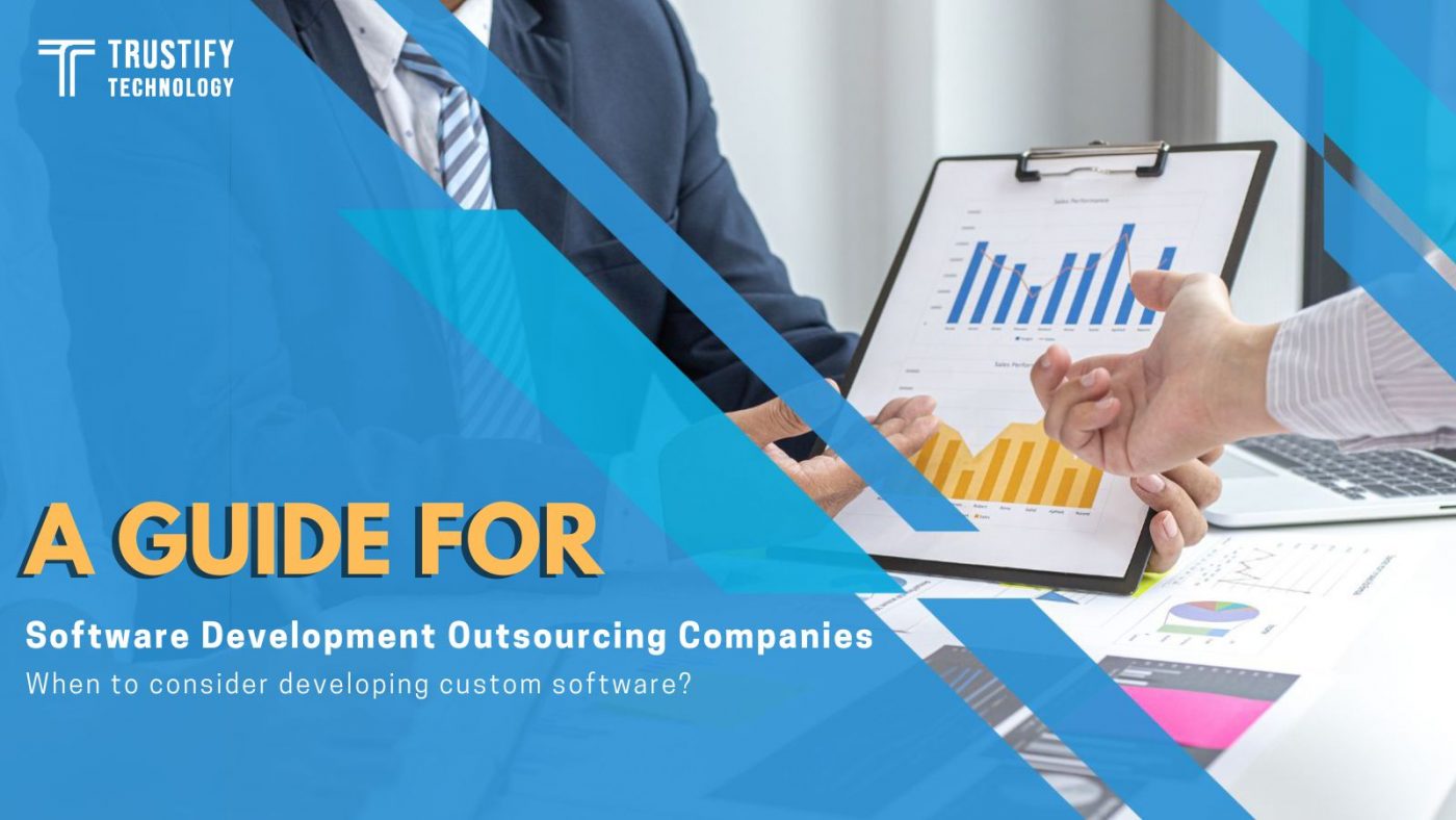 A guide for software development outsourcing companies - When to consider developing custom software