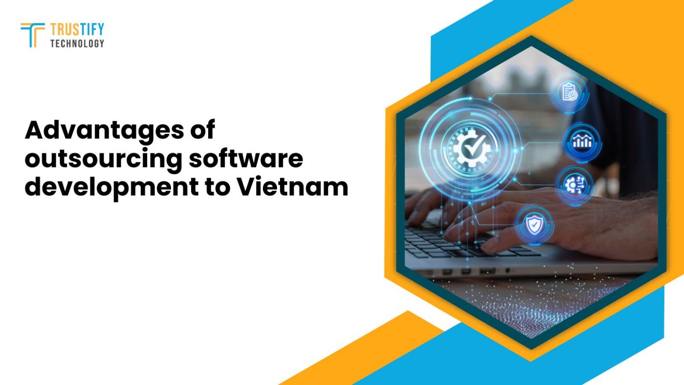 Advantages of outsourcing software development to vietnam