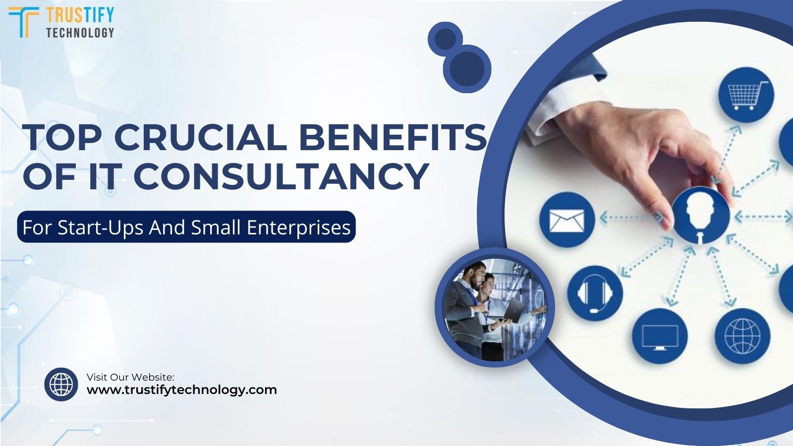 TOP CRUCIAL BENEFITS OF IT CONSULTANCY FOR START-UPS AND SMALL ENTERPRISES
