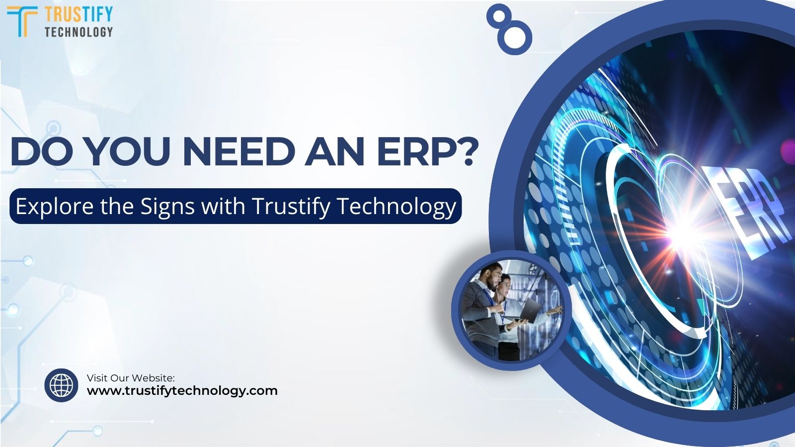 Do You Need an ERP?Explore the Signs with Trustify Technology