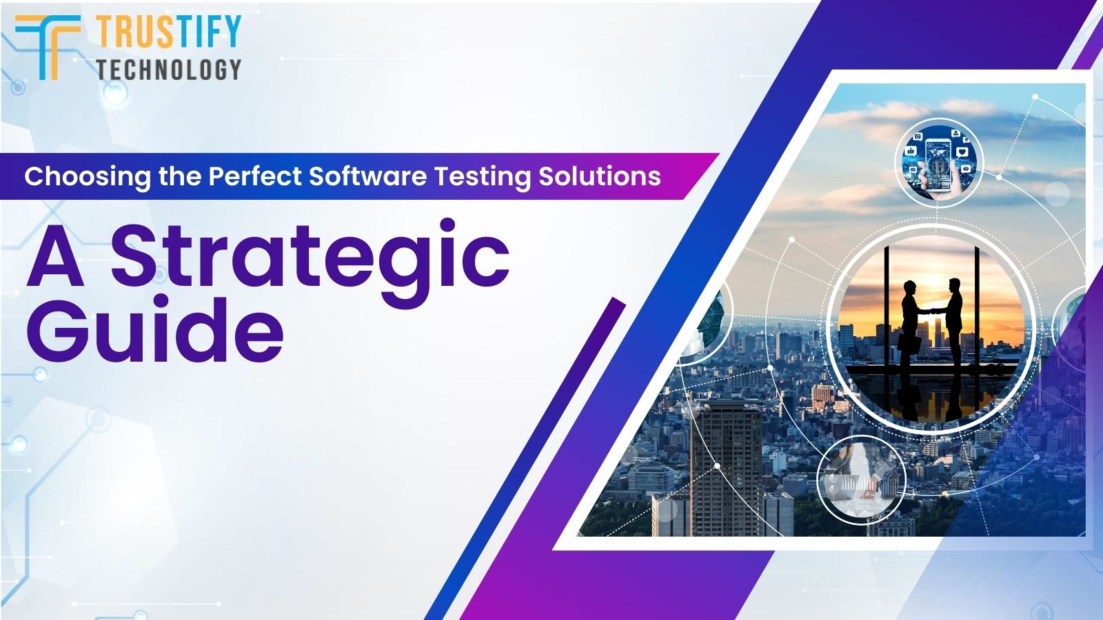 Choosing the Perfect Software Testing Solutions A Strategic Guide