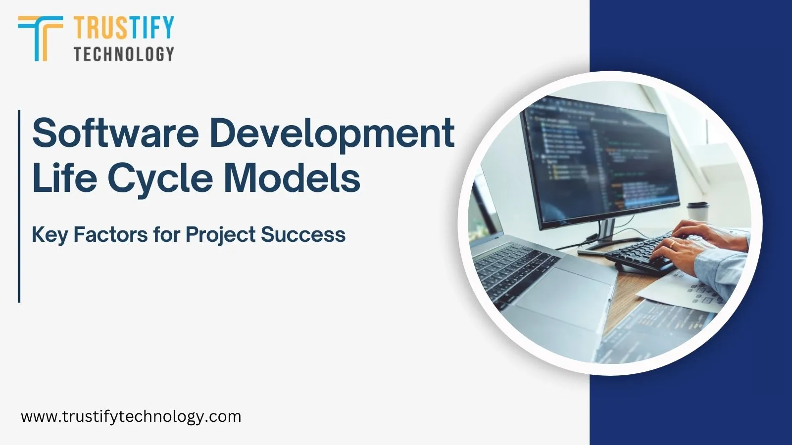 Software Development Life Cycle Models Key factors to project success