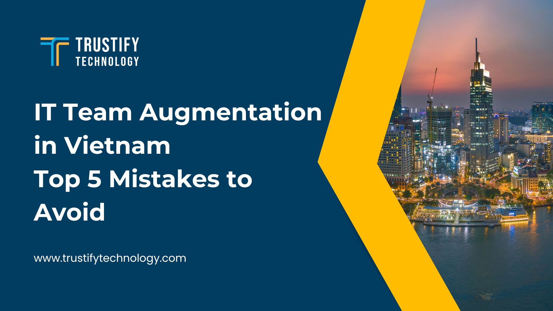 IT Team Augmentation in Vietnam Top 5 Mistakes to Avoid - Trustify Technology