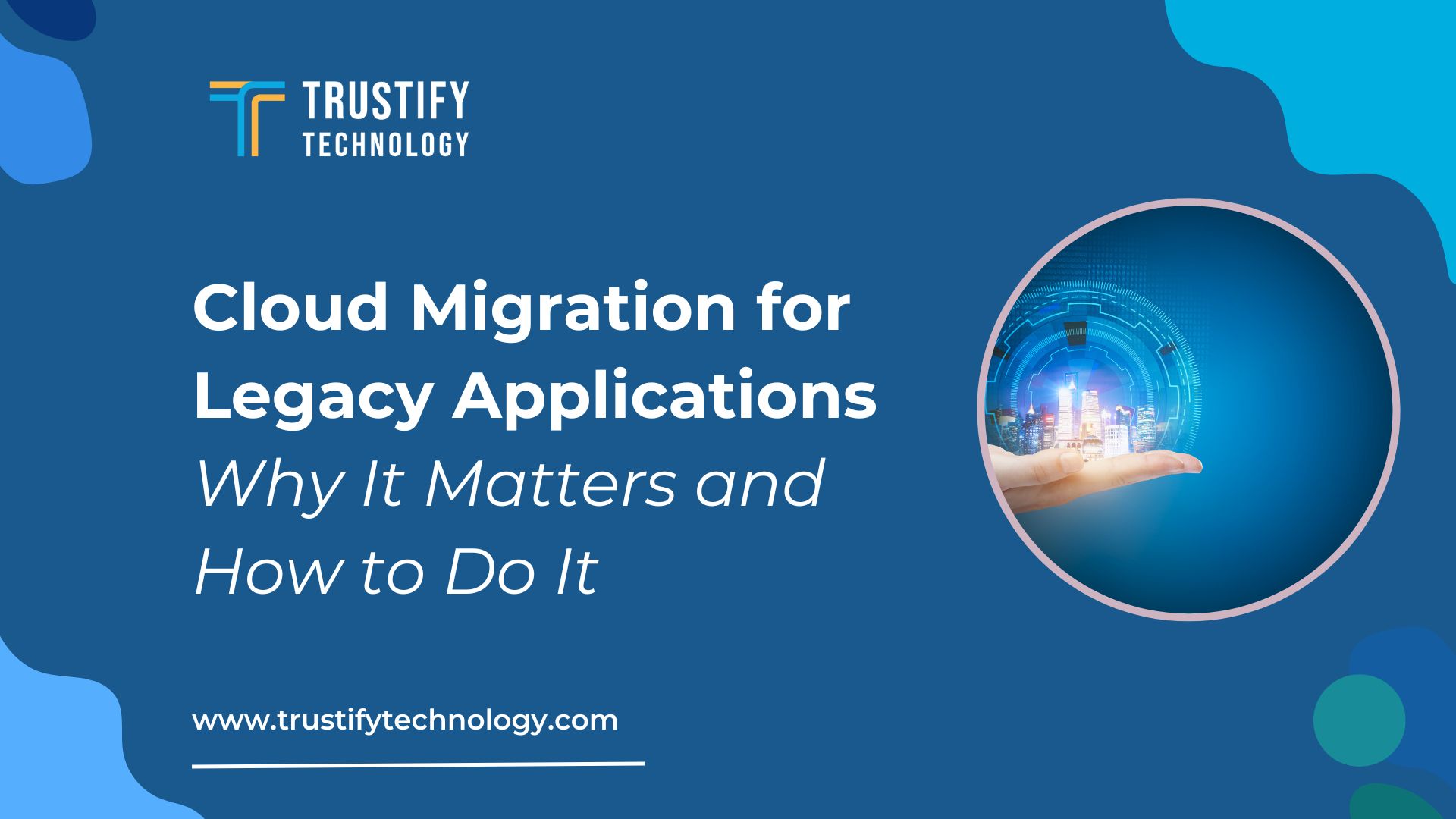 Cloud Migration for Legacy Applications Why It Matters and How to Do It