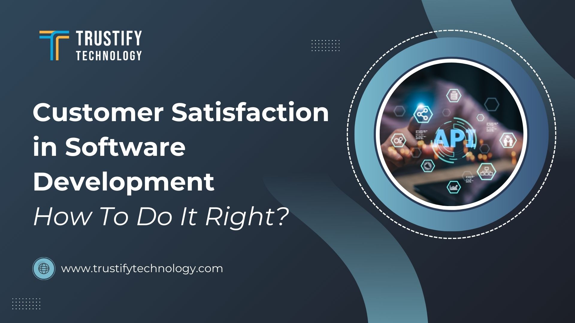 Customer Satisfaction in Software Development: How To Do It Right?