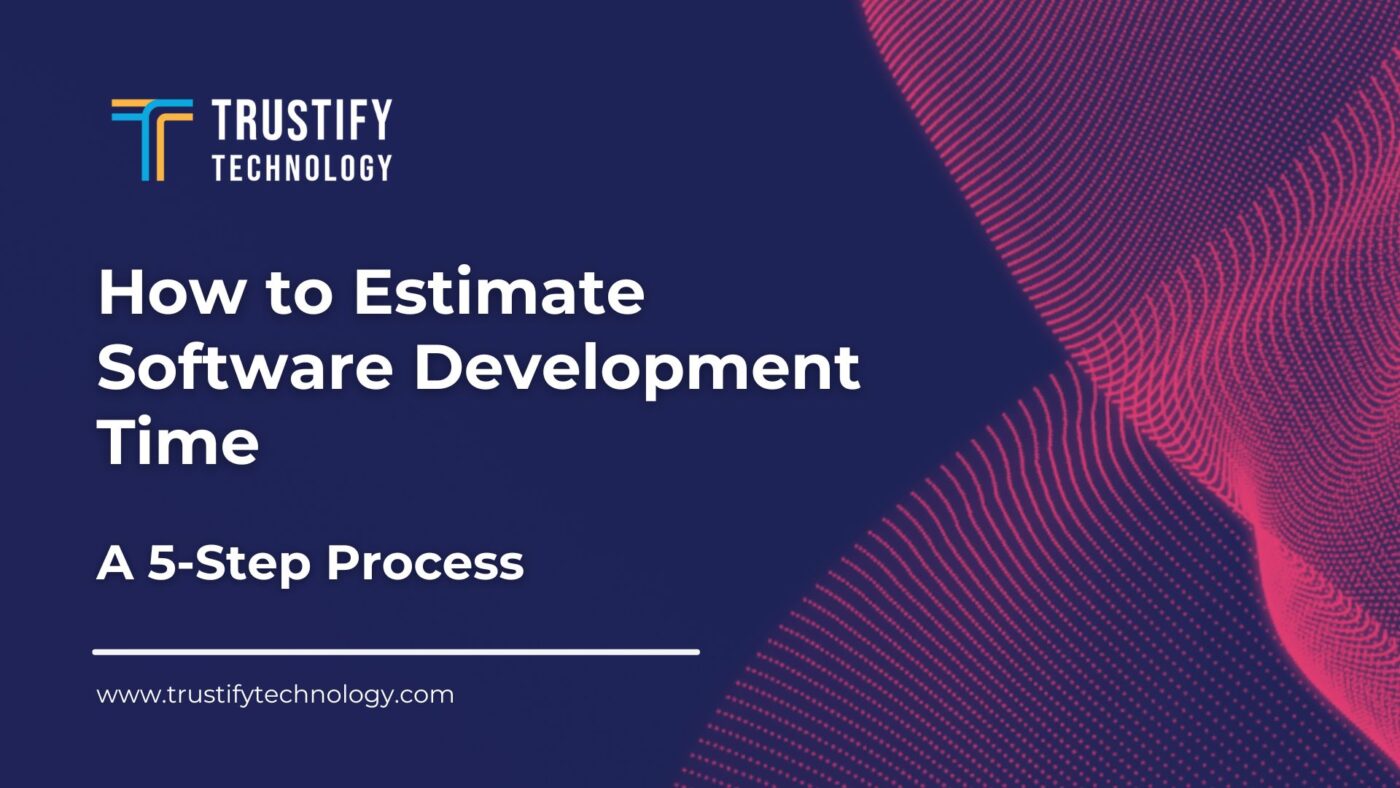 How to Efficiently Estimate Development Time A 5-Step Process