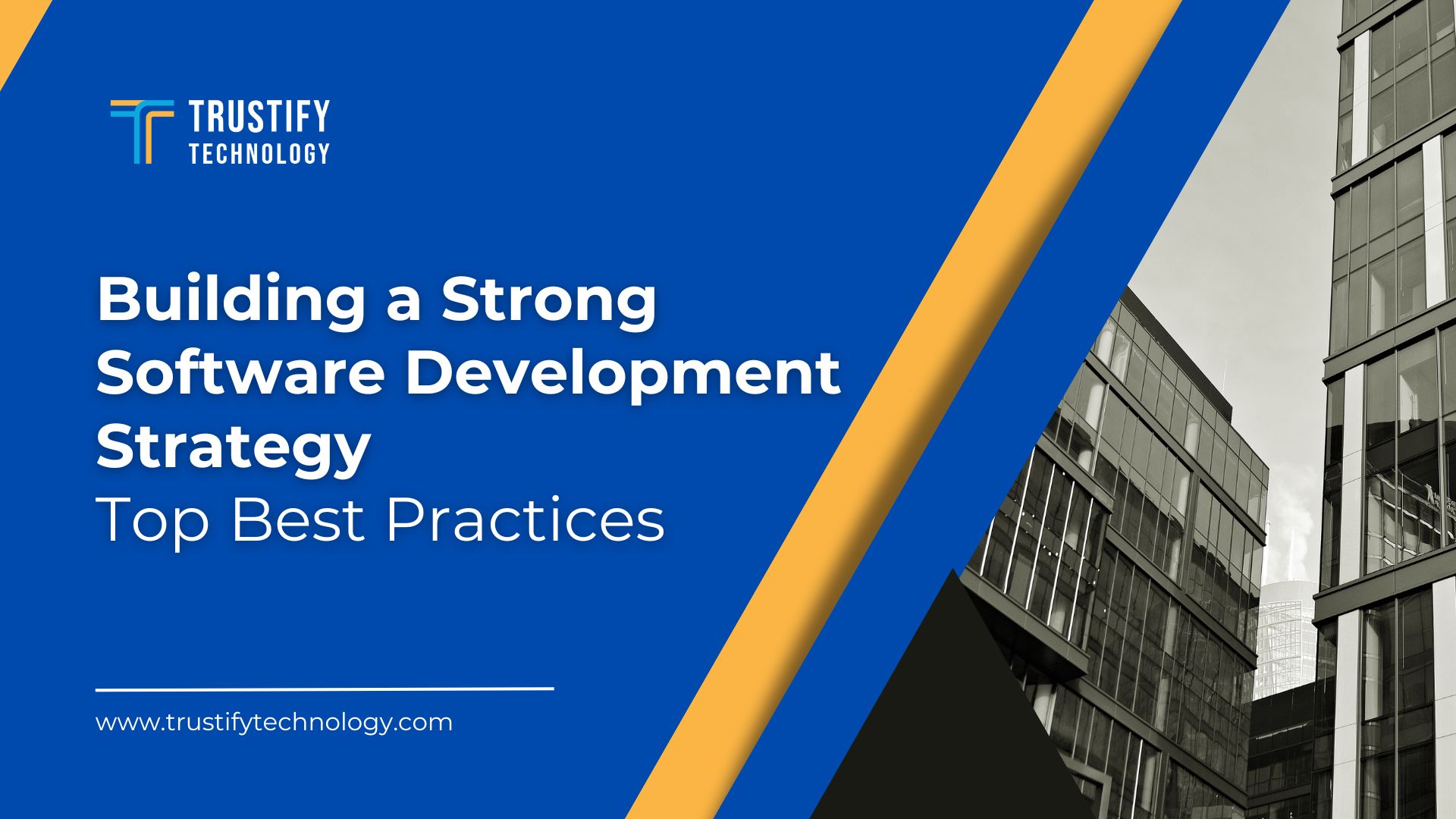 Building a Strong Software Development Strategy Top Best Practices