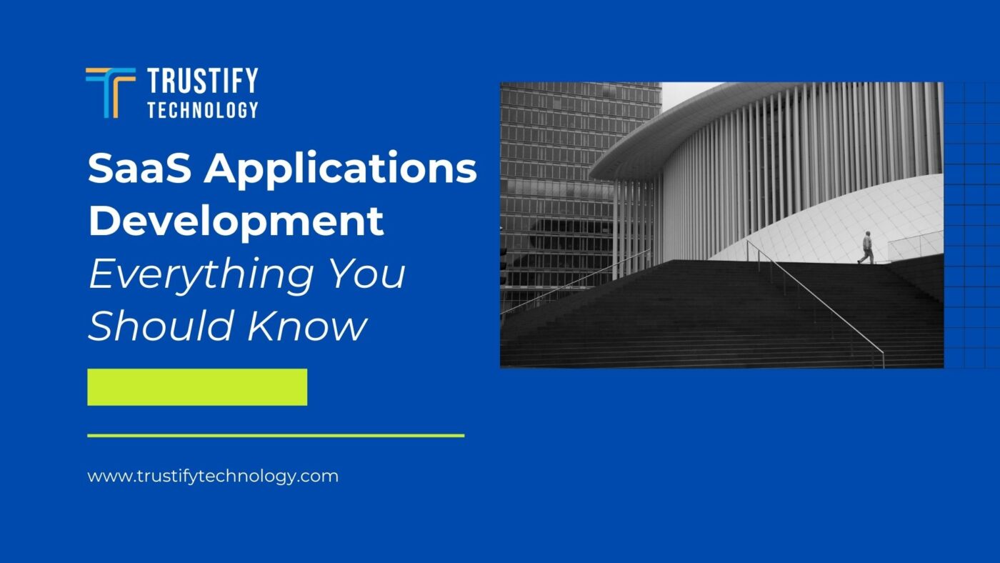 SaaS Applications Development Everything You Should Know
