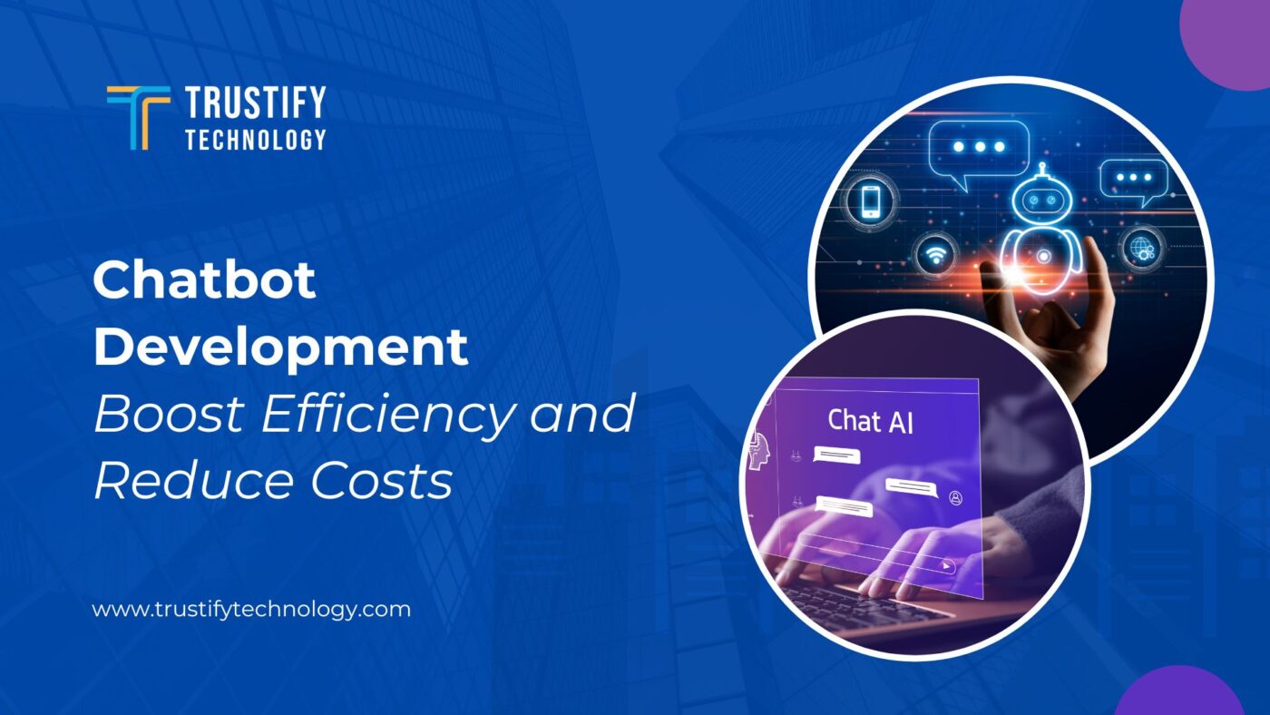 Chatbot Development Boost Efficiency and Reduce Costs