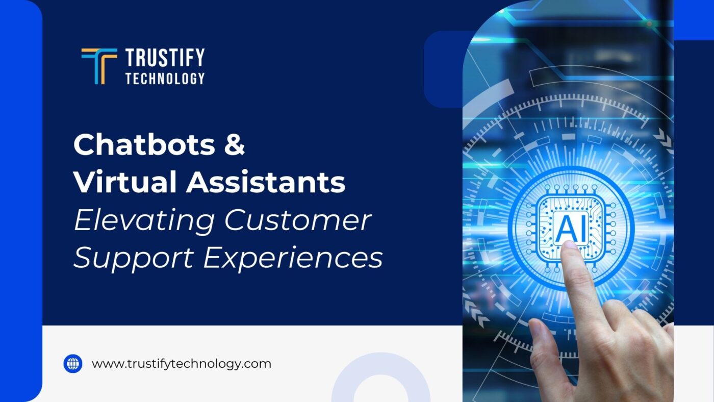 Chatbots & Virtual Assistants Elevating Customer Support Experiences