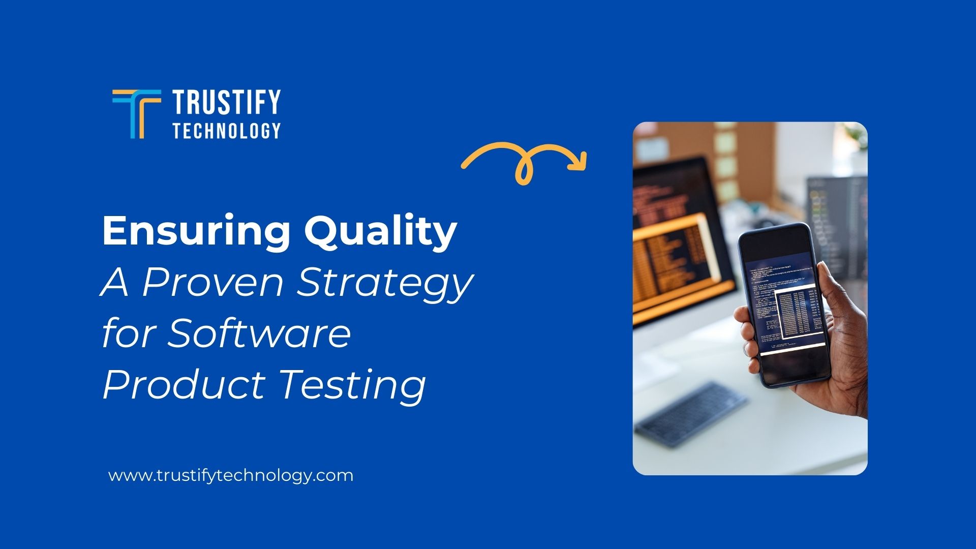 Ensuring Quality A Proven Strategy for Software Product Testing