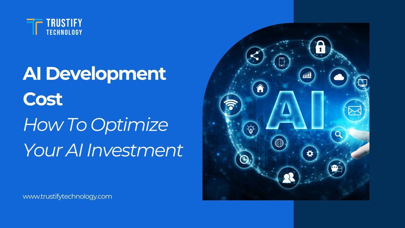 AI Development Cost: How To Optimize Your AI Investment