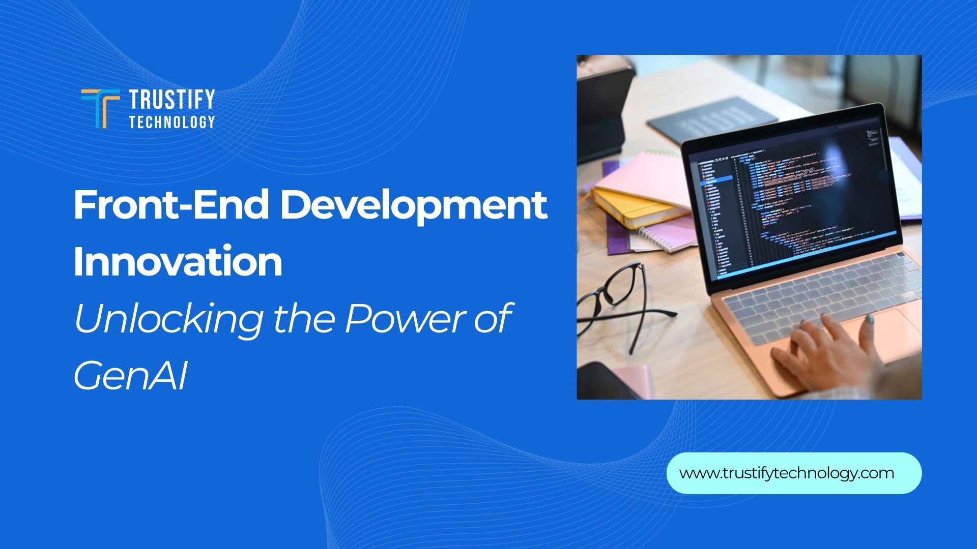 Front-End Development Innovation - Unlocking the Power of GenAI