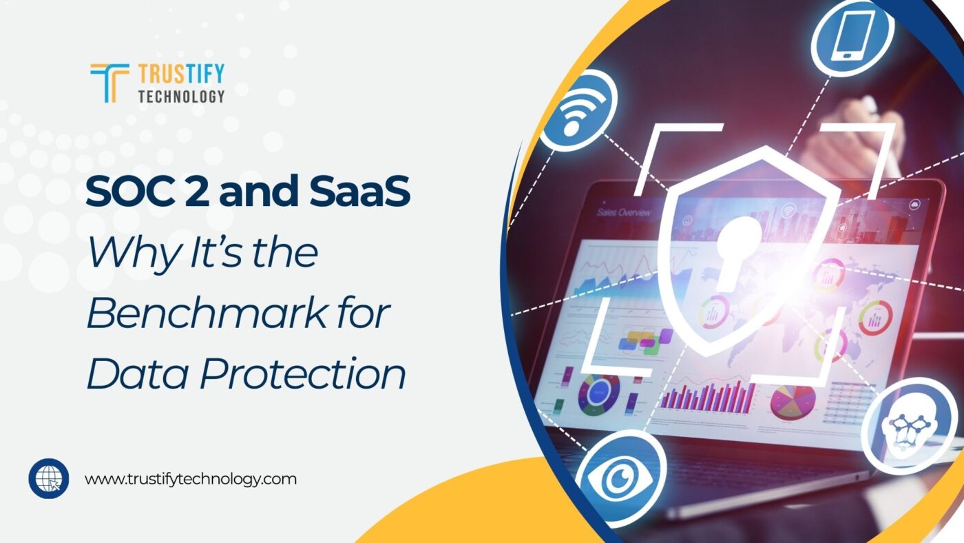 SOC 2 and SaaS - Why It’s the Benchmark for Data Protection
