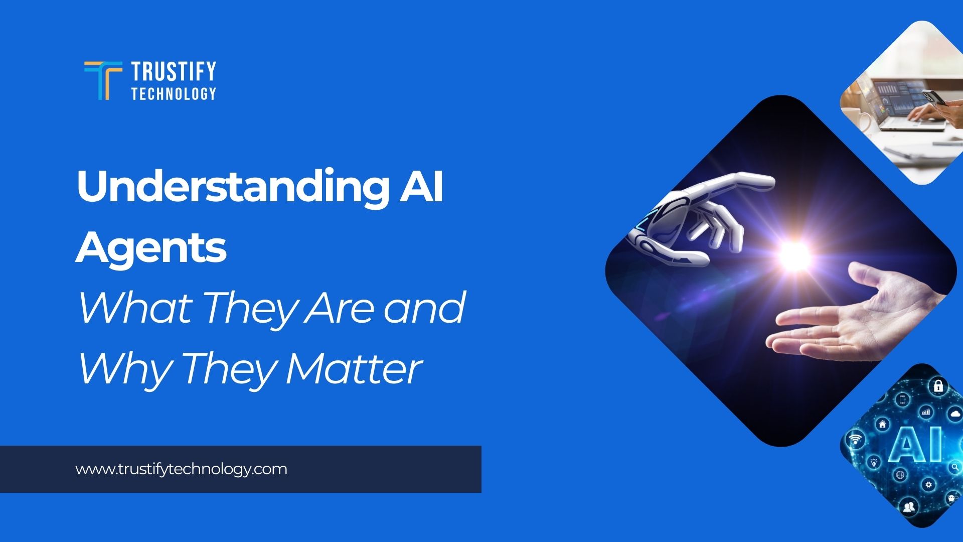 Understanding AI Agents What They Are and Why They Matter