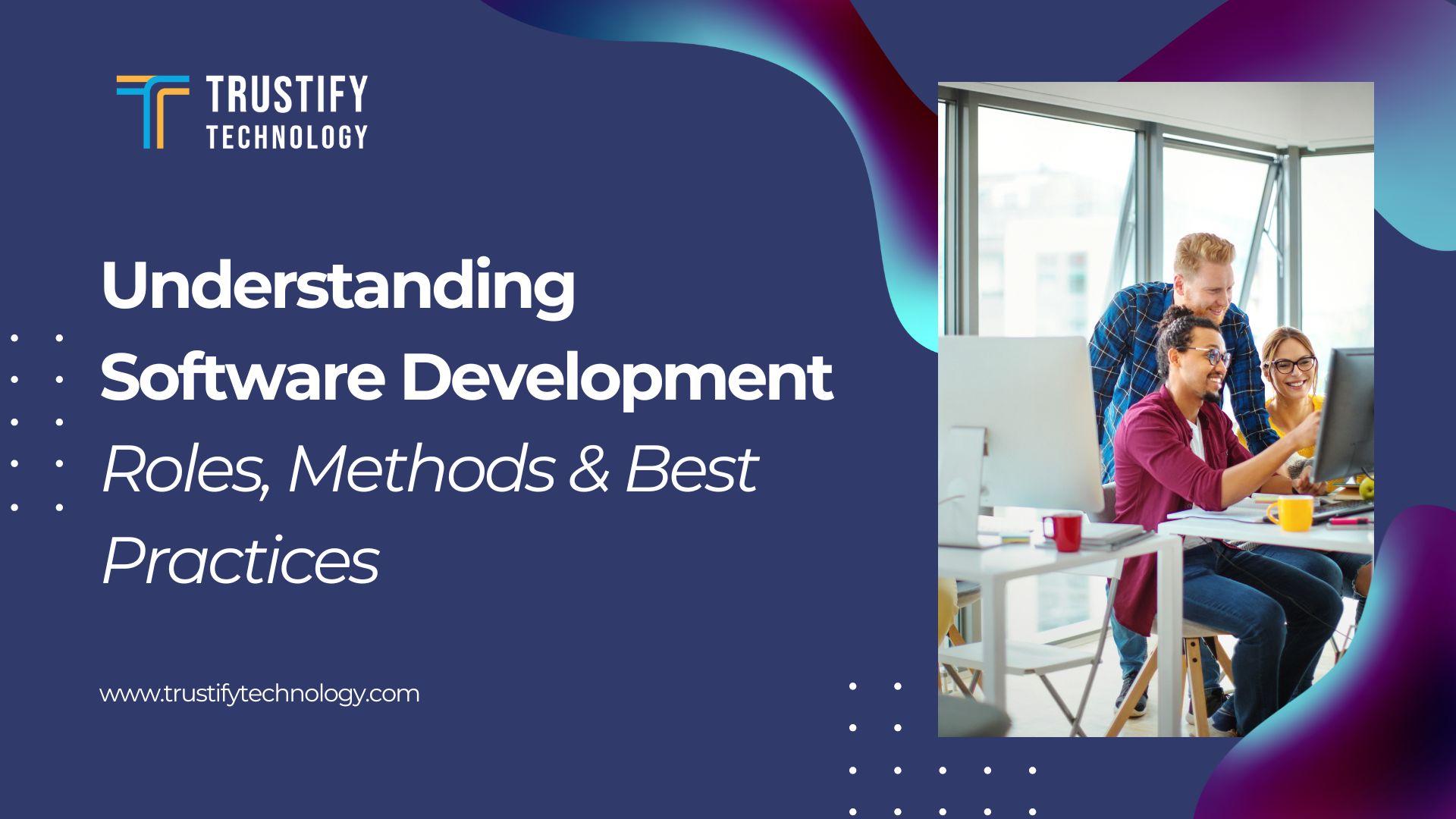 Understanding Software Development Roles, Methods & Best Practices