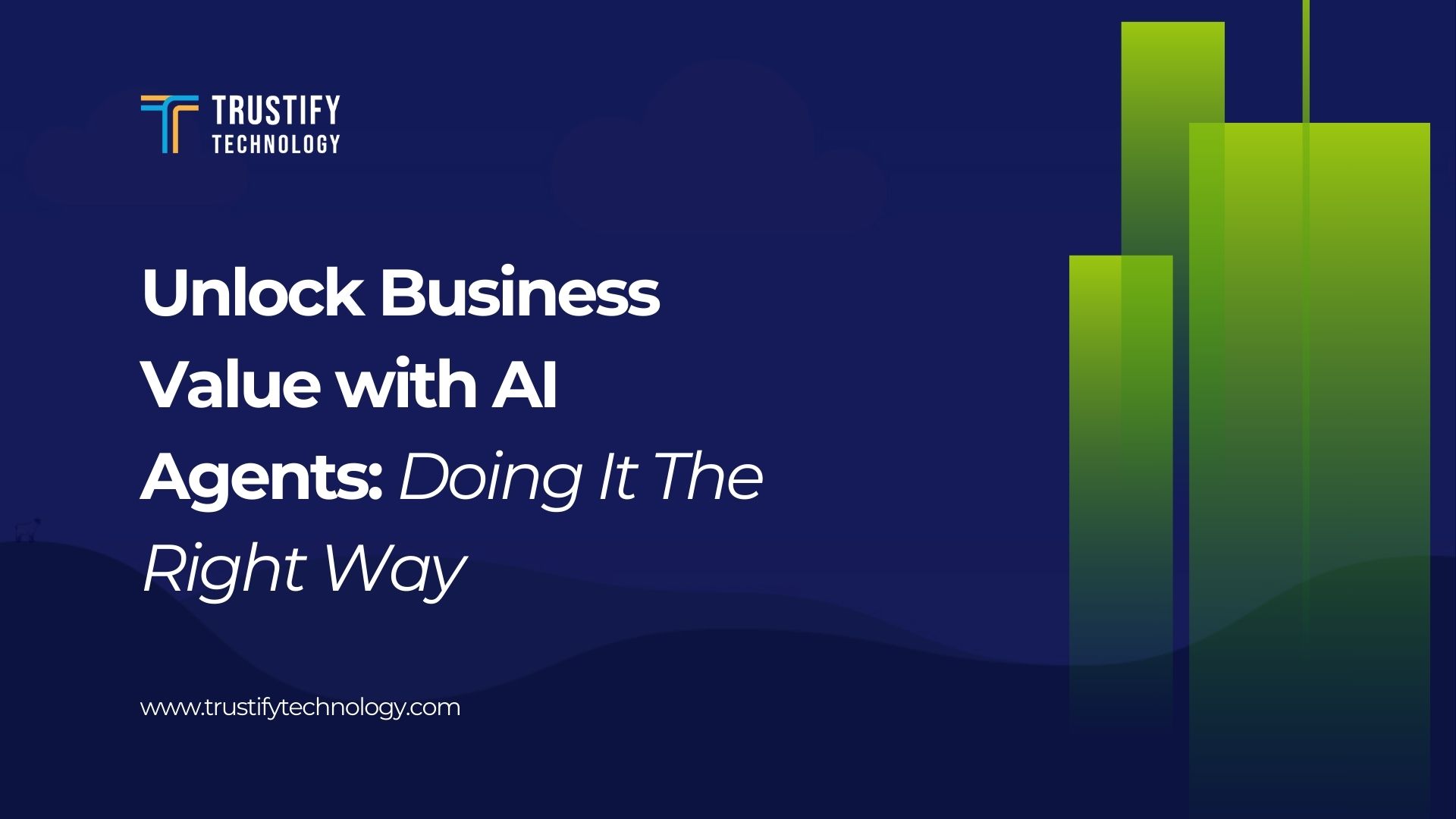Unlock Business Value with AI Agents: Doing It The Right Way