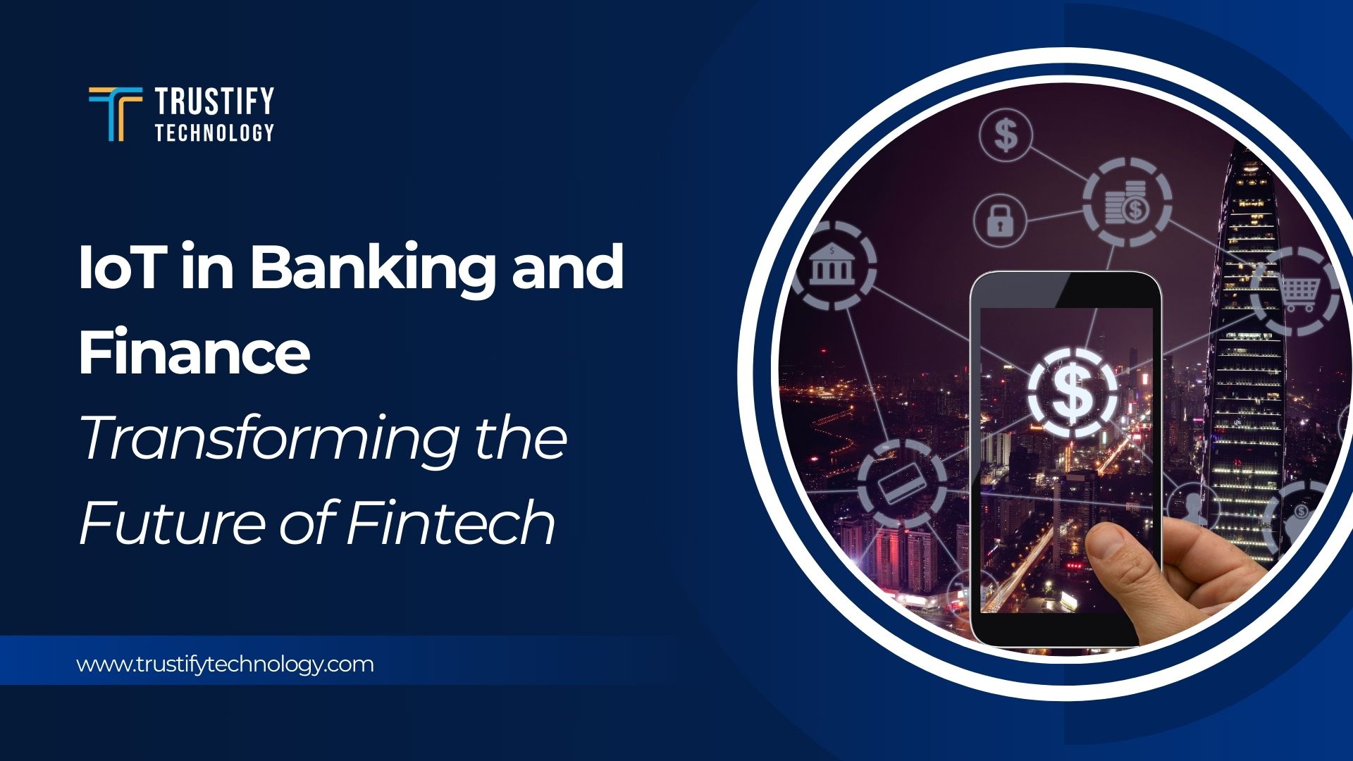 IoT in Banking and Finance Transforming the Future of Fintech