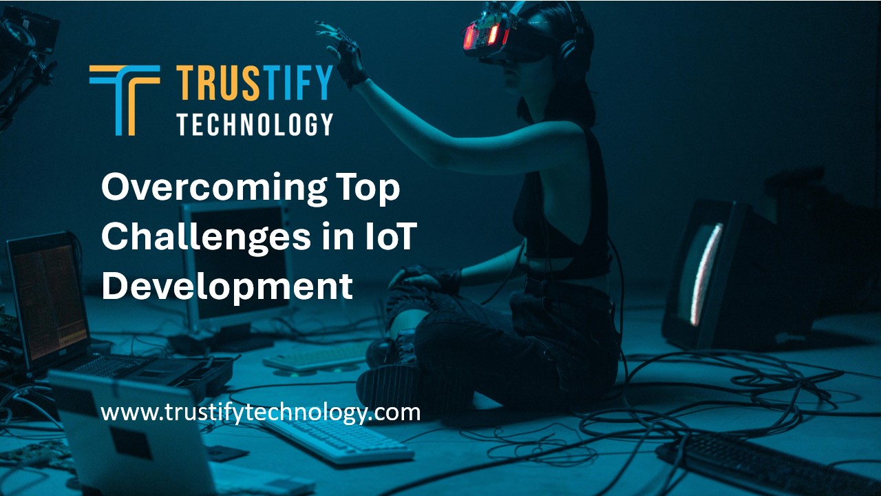 Overcoming Top Challenges in IoT Development