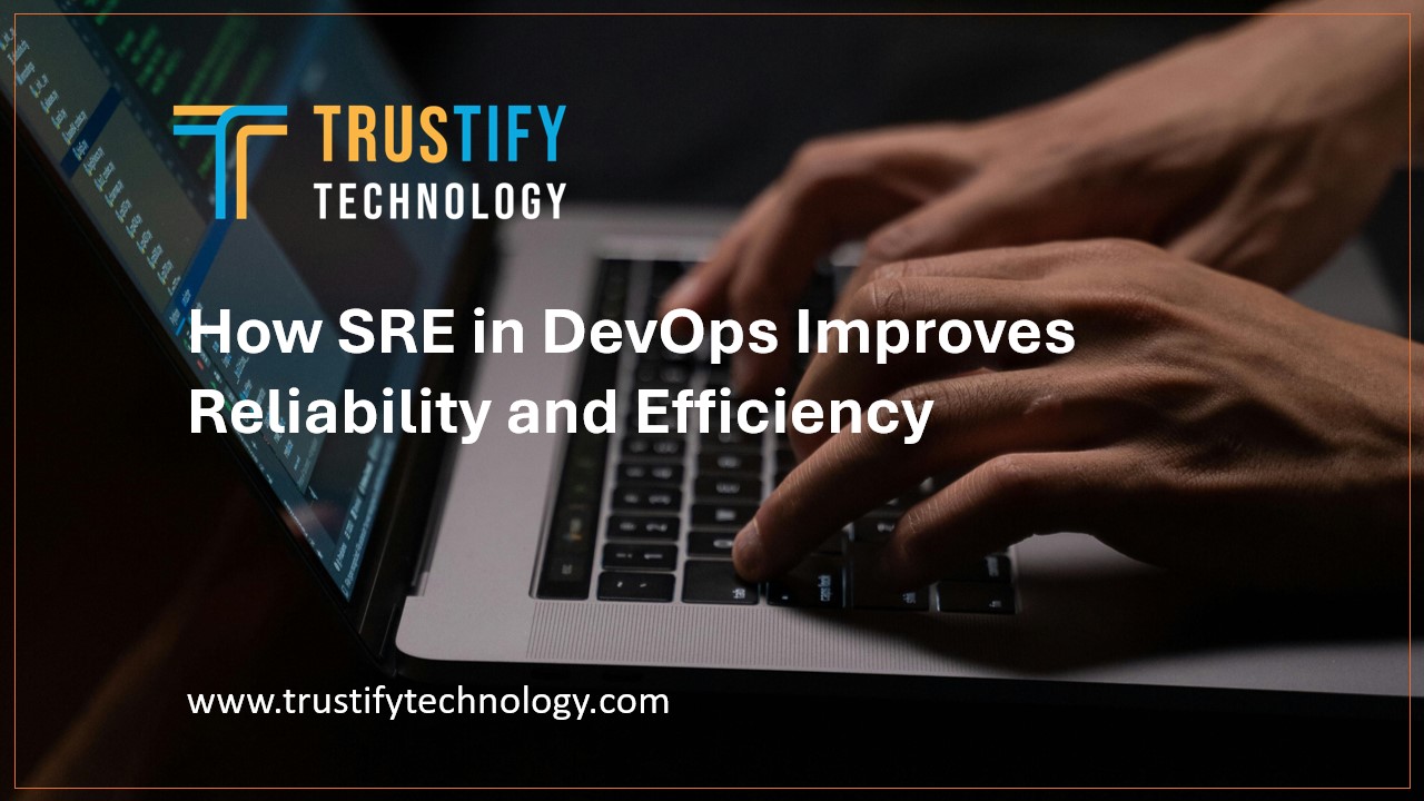 How SRE in DevOps Improves Reliability and Efficiency
