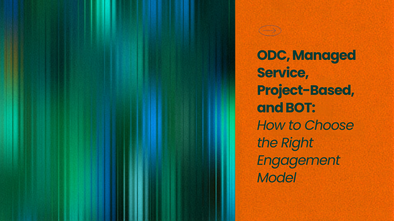 software outsourcing engagement models comparison — ODC, Managed Service, Project-Based, BOT